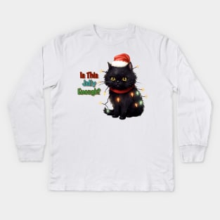 Is this Jolly Enough ? Grumpy Cute Cat Kids Long Sleeve T-Shirt